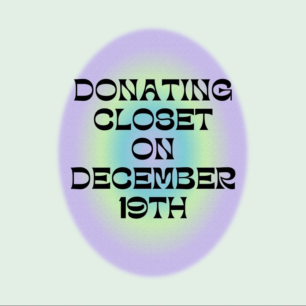 Donating closet on December 19th